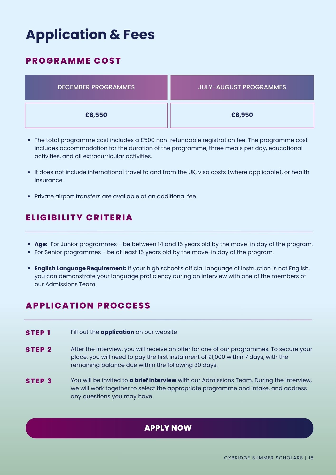 Programme fees for Oxbridge Summer Scholars, including tuition, accommodation, meals, activities and payment information. The guide explaining how to apply for the Oxbridge Summer Scholars programme, from application to enrolment.