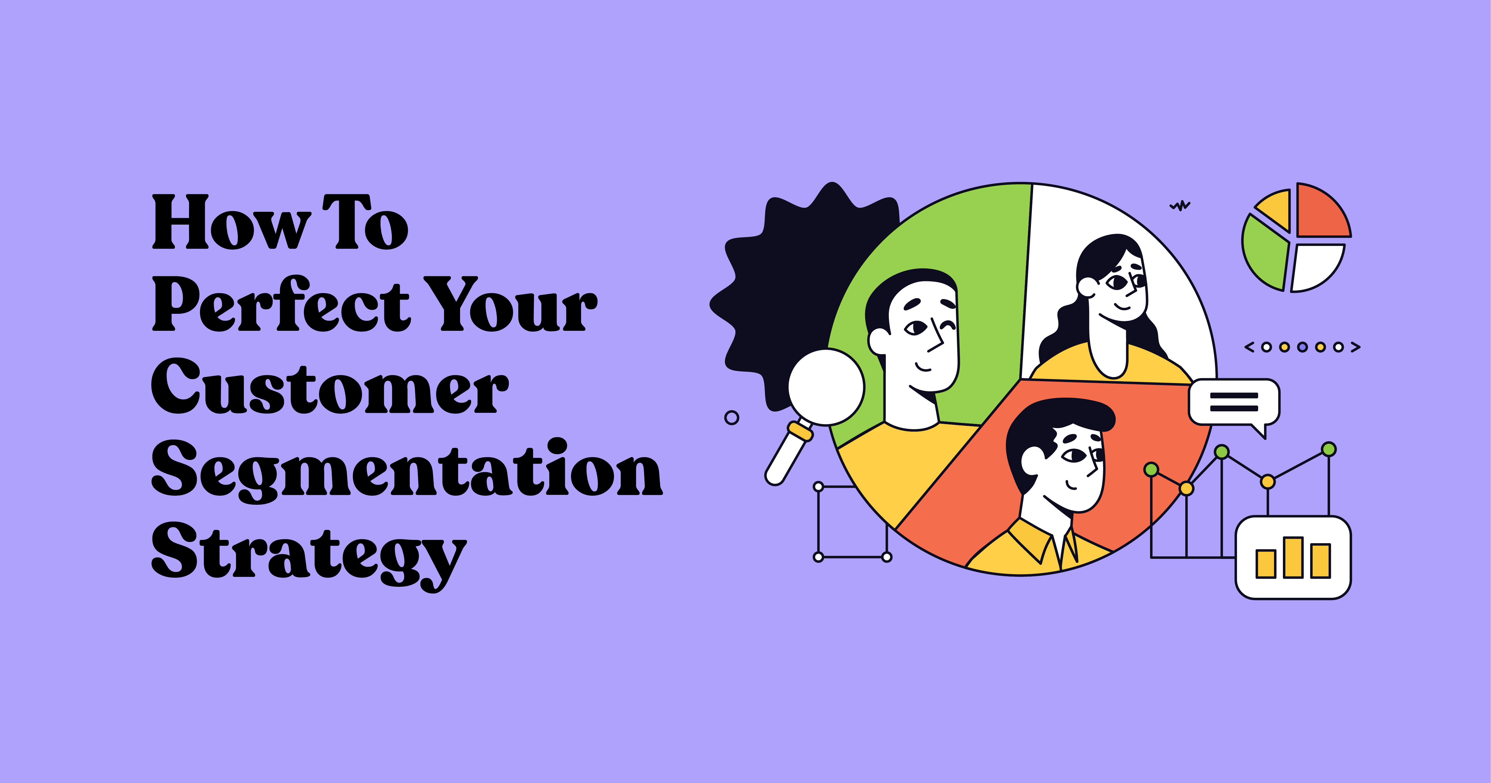 Customer Segmentation: How To Perfect Your Segmentation Strategy For Real Growth