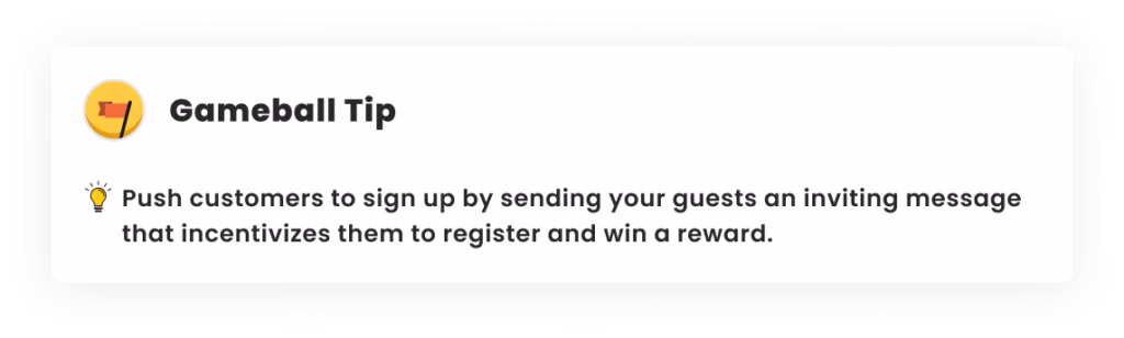 Gameball Tip on incentivizing new customer registrations with a reward system.