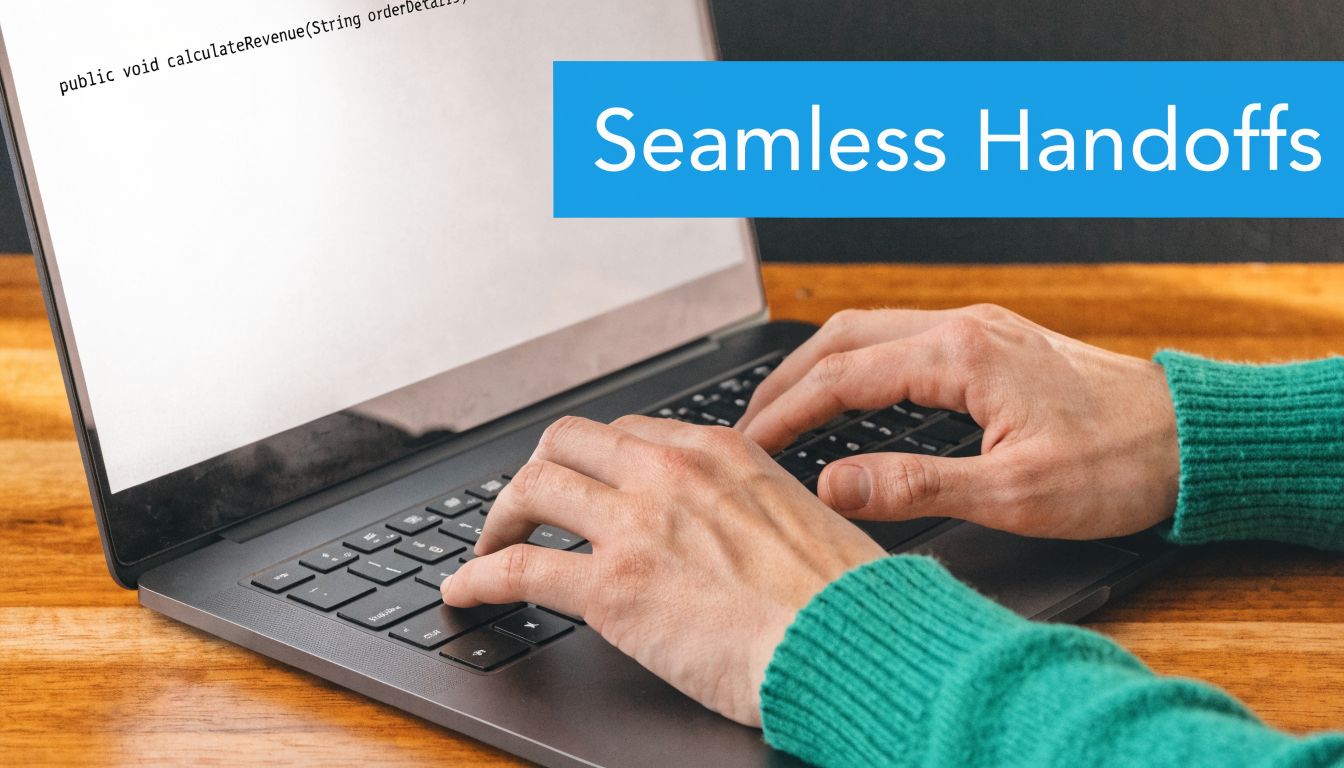 A person in a green sweater typing on a laptop with the text Seamless Handoffs displayed on screen.