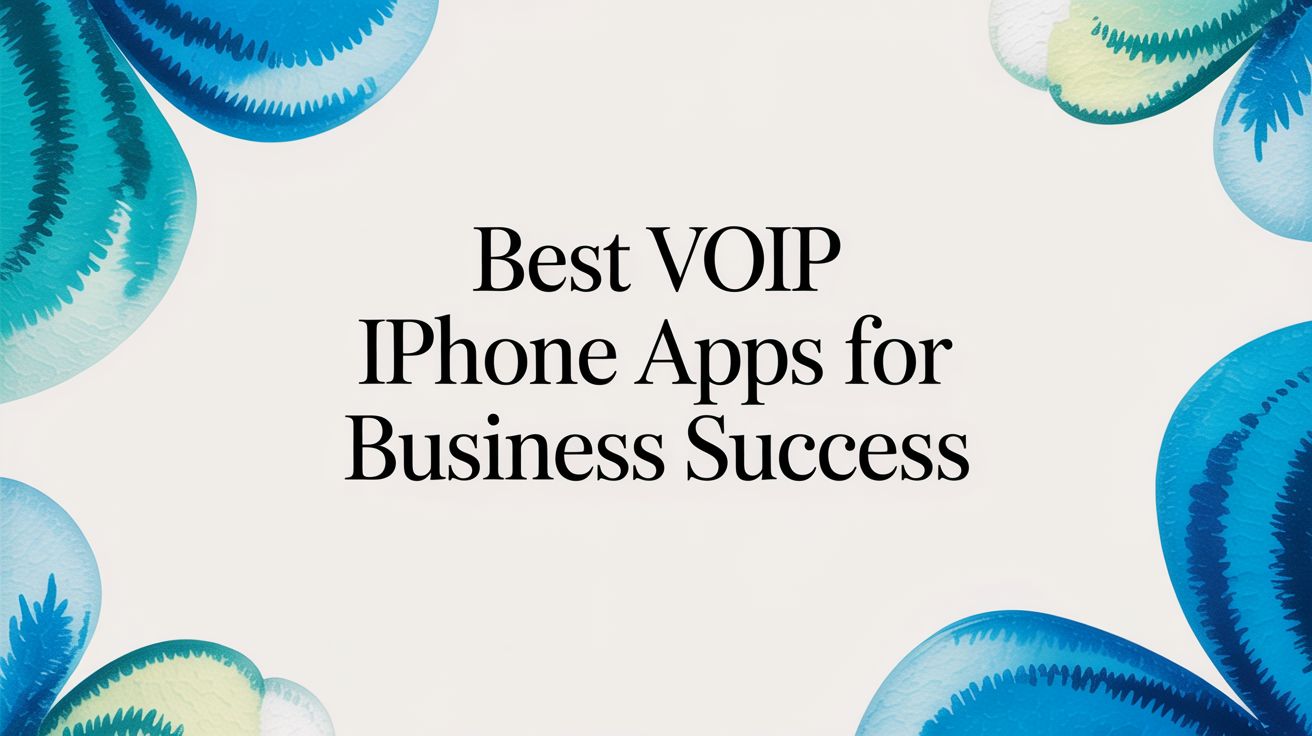 Best VoIP iPhone Apps for Business Success