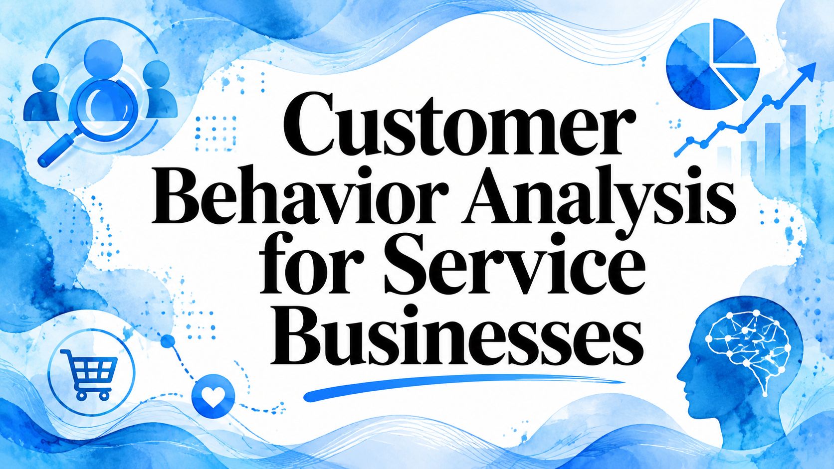 Customer Behavior Analysis for Service Businesses