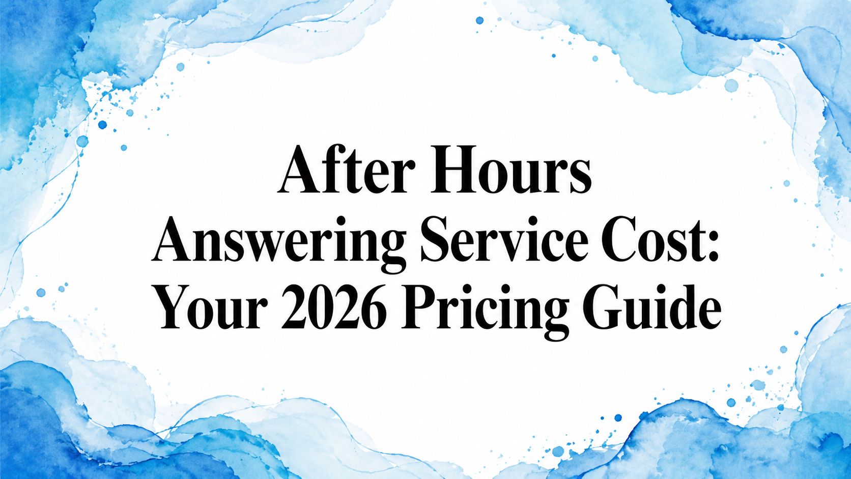 After Hours Answering Service Cost: Your 2026 Pricing Guide