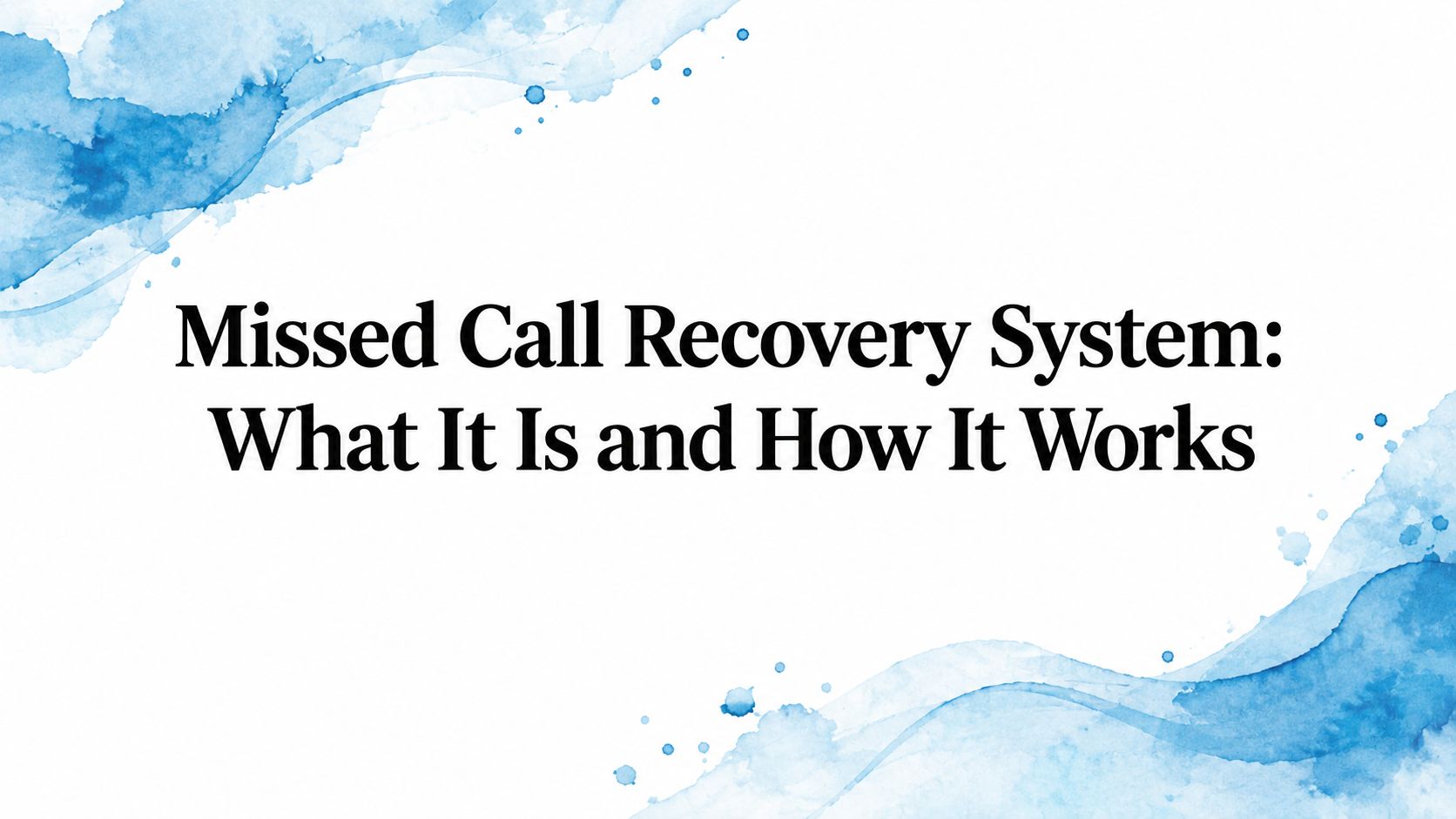 Missed Call Recovery System: What It Is and How It Works