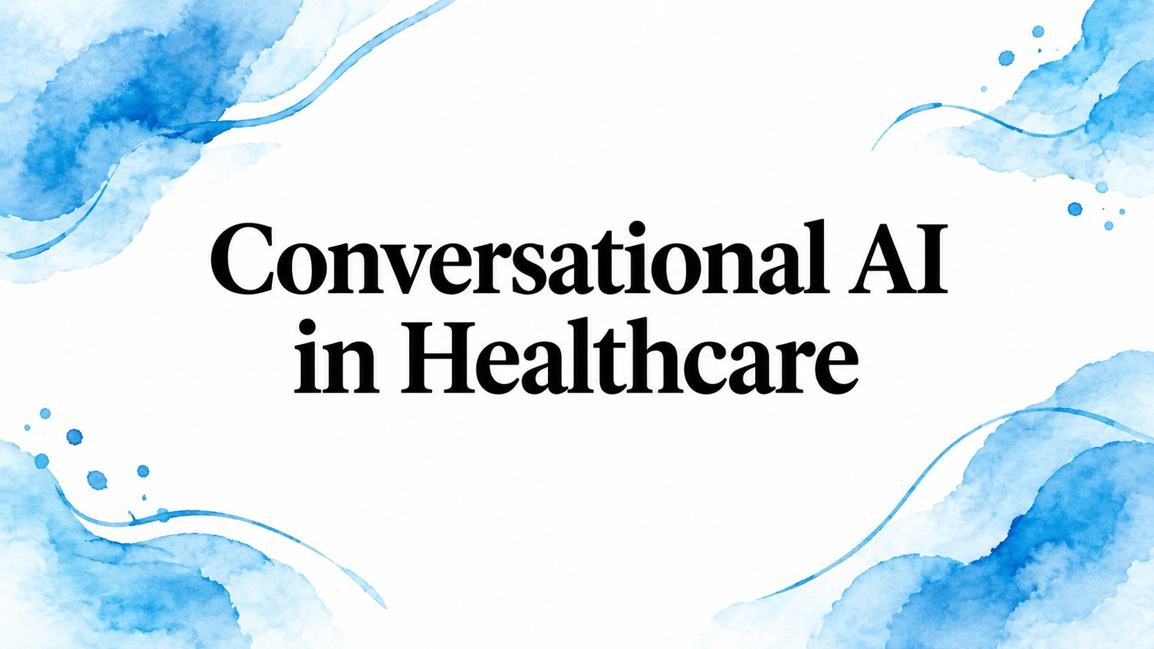 Conversational AI in Healthcare