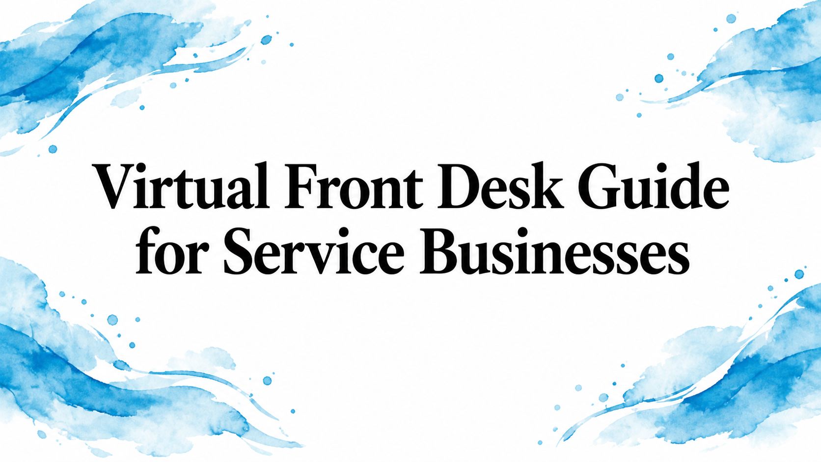 Virtual Front Desk Guide for Service Businesses