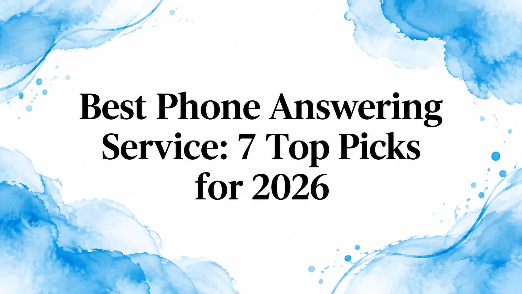 Best Phone Answering Service: 7 Top Picks for 2026
