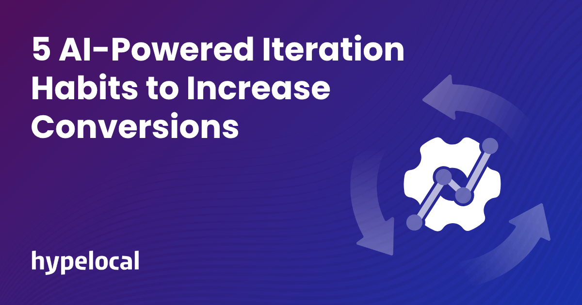 5 AI-Powered Iteration Habits to Increase Conversions