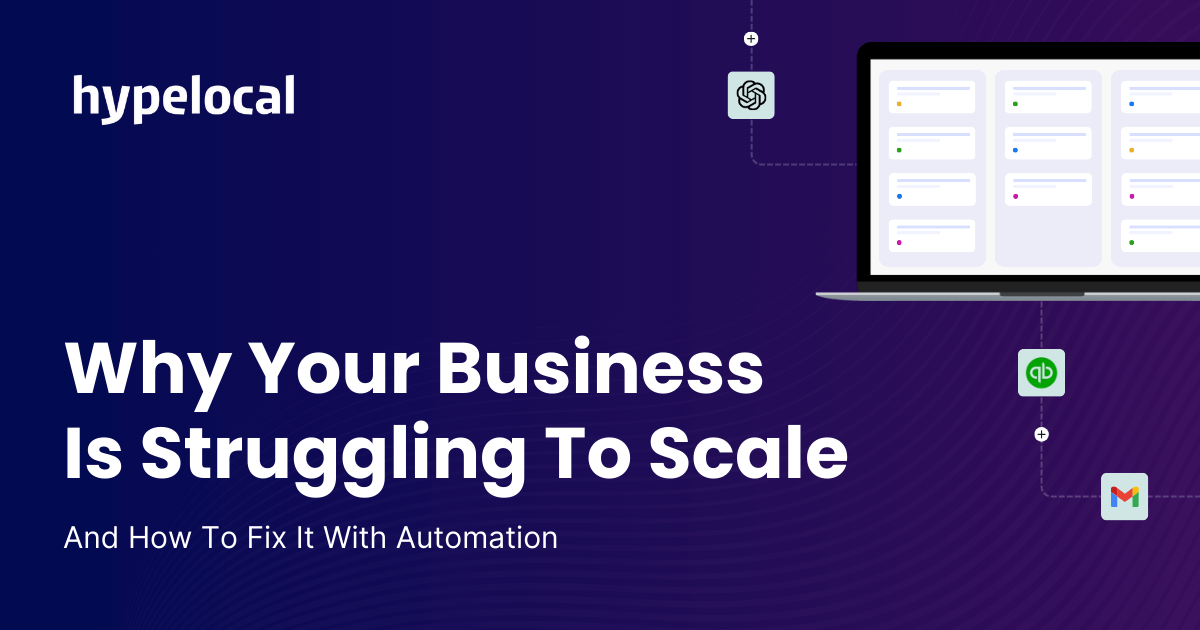Why Your Business Is Struggling To Scale—And How To Fix It With Automation