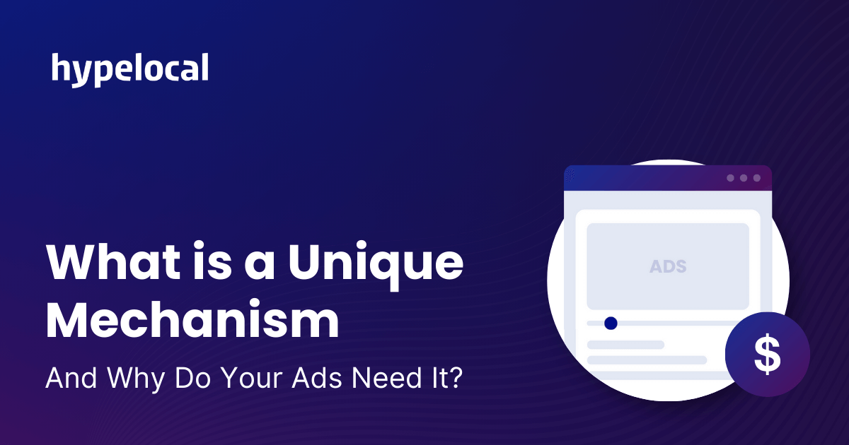 What is a Unique Mechanism—And Why Do Your Ads Need It?