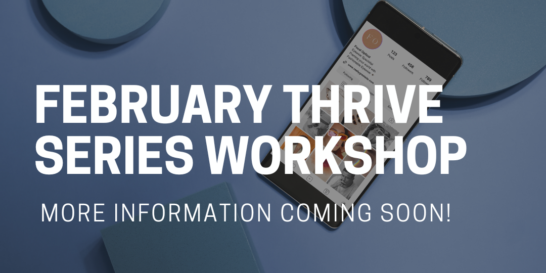 February Thrive Series Workshop More Information Coming Soon