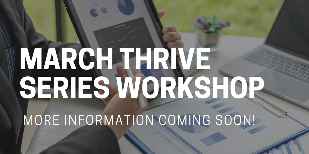 March Thrive Series Workshop More Information Coming Soon