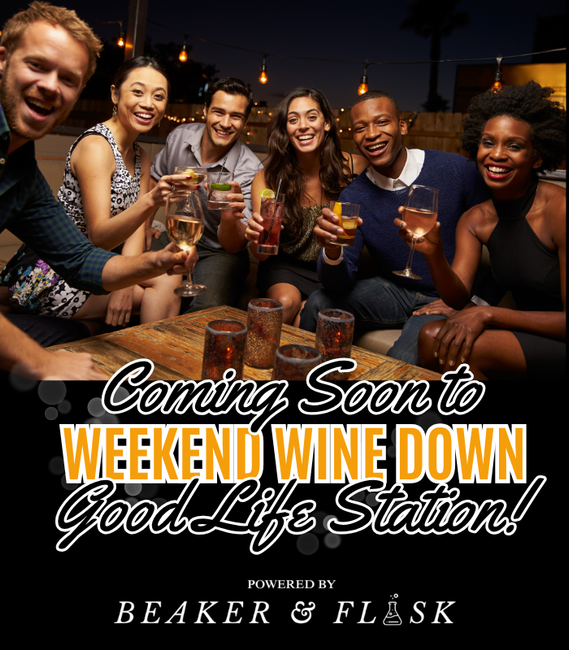Weekend Wine Down at Good Life Station