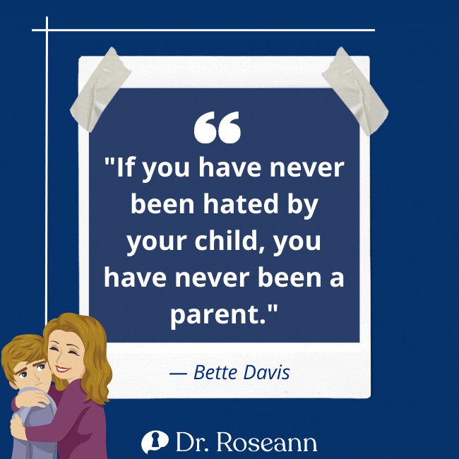 quote to inspire parent: If you have never been hated by your child, you have never been a parent.