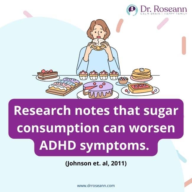 Research notes that sugar consumption can worsen ADHD symptoms. 