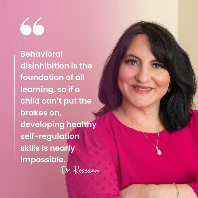 Dr. Roseann quote about self-regulation and dysregulated behavior in kids.