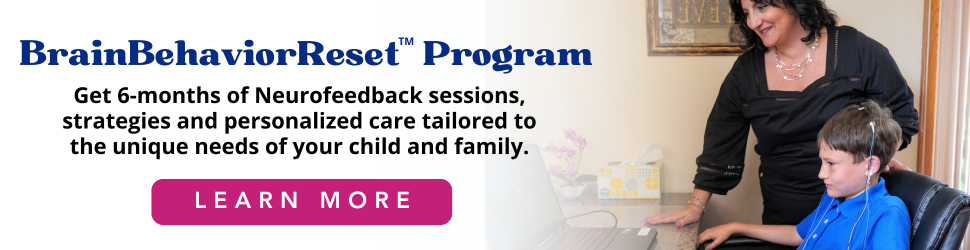 BrainBehaviorReset™ Get to the Bottom of Your Child’s Issues, Once and for All