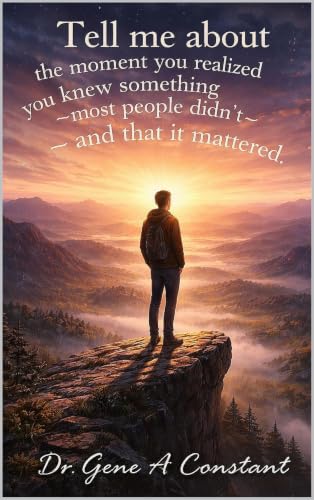 Tell me about the moment you realized you knew something most people didn't — and that it mattered.