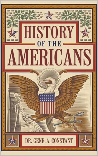 History of the Americans (Vol. 1 of 5)