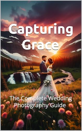 Capturing Grace: Wedding Photography Lens, Camera, Poses, Lighting, Gear, and Techniques