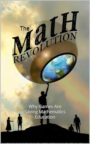 The Math Revolution: Why Games Are Saving Mathematics Education