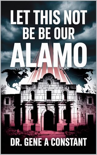 Let This Not Be Our Alamo.