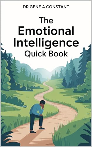 The Emotional Intelligence Quick Book: Master Self-Awareness, People Skills, and Influence in Just 15 Minutes a Day