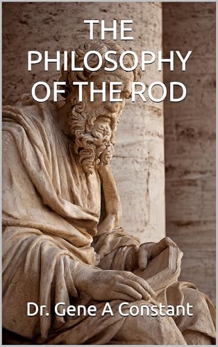 THE PHILOSOPHY OF THE ROD
