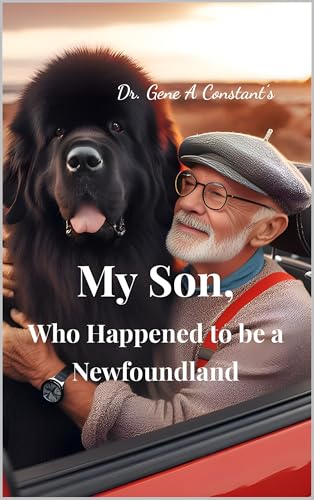 My Son, Who Happened to be a Newfoundland.