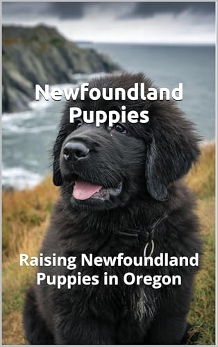 Puppy Training Newfoundland: Raising Puppies to be Gentle Giants: The Complete Guide to Health, Socialization, and Obedience for Your New Dog