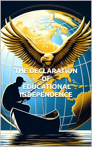 THE DECLARATION OF EDUCATIONAL INDEPENDENCE
