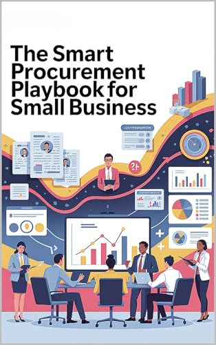 The Smart Procurement Playbook for Small Business