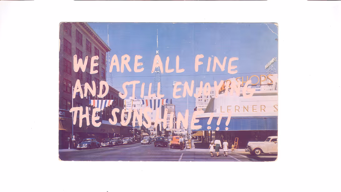 Vintage city street scene with classic cars and pedestrians, overlaid with pink text reading 'WE ARE ALL FINE AND STILL ENJOYING THE SUNSHINE!!!'