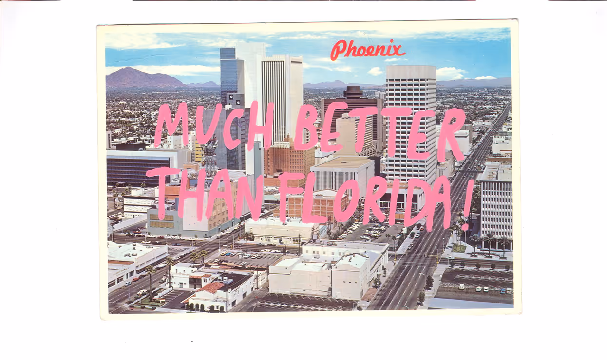 Aerial view of Phoenix skyline with tall buildings and mountains in the background, overlaid with text saying 'Phoenix MUCH BETTER THAN FLORIDA!' in pink and red fonts.