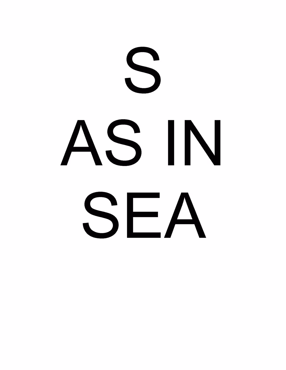 Text reading 'S AS IN SEA' in bold black letters on a white background.