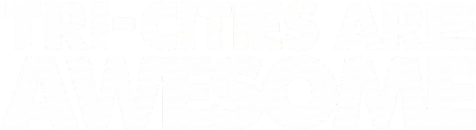 Tri-Cities are Awesome