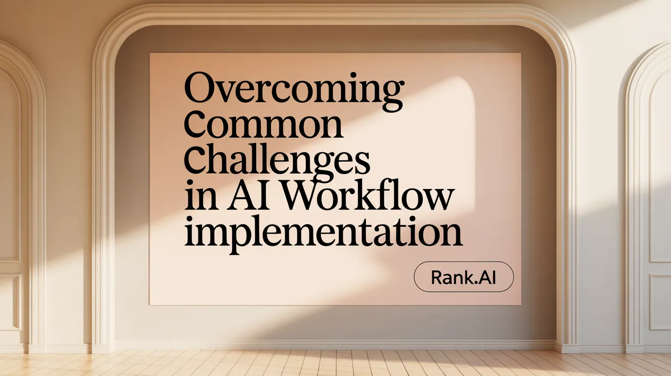 Overcoming Common Challenges in AI Workflow Implementation
