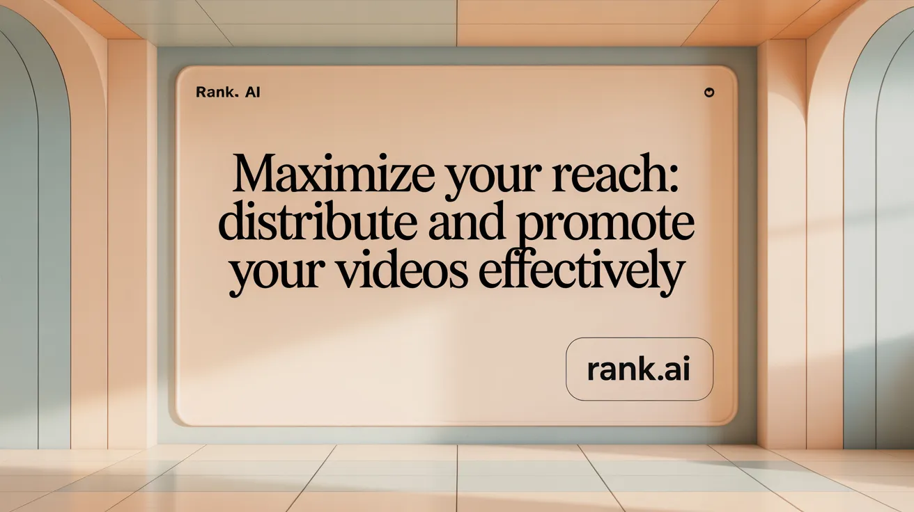 Maximize Your Reach: Distribute and Promote Your Videos Effectively
