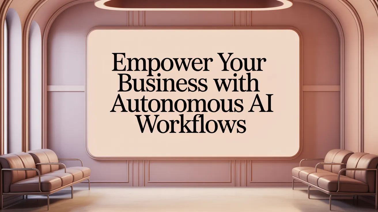 Empower Your Business with Autonomous AI Workflows