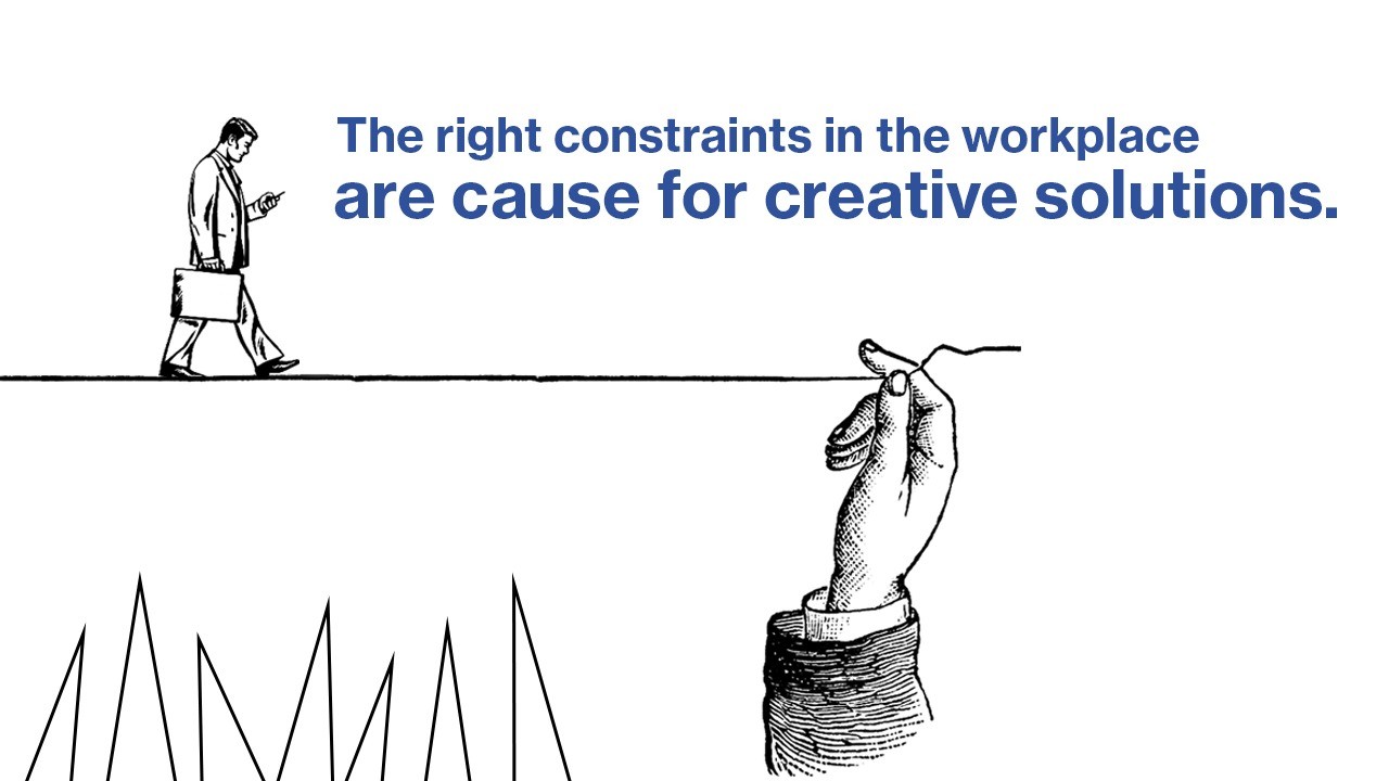 The Right Constraints in the Workplace Are Cause for Creative Solutions!