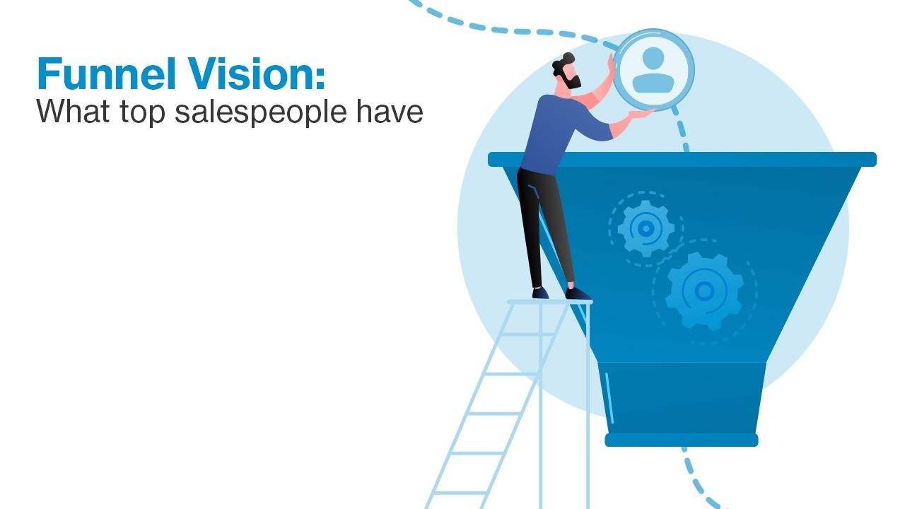 Funnel Vision: What top salespeople have