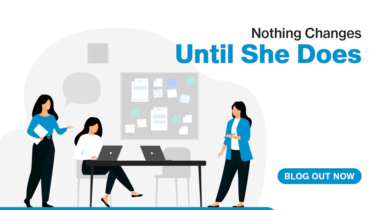 Nothing Changes Until She Does