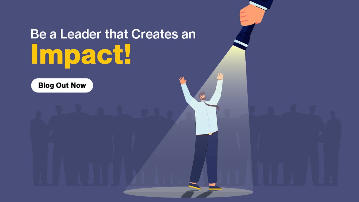 Be a Leader that Creates an Impact