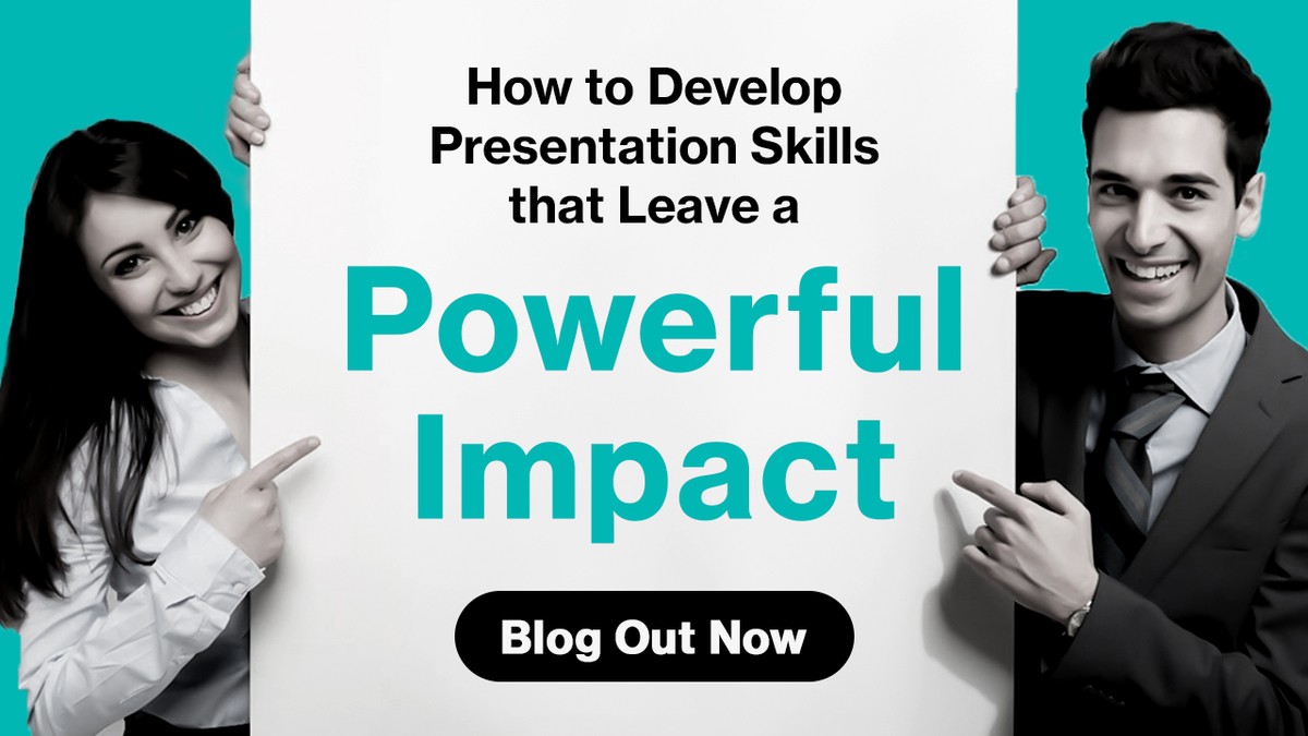 How to Develop Presentation Skills that Leave a Powerful Impact
