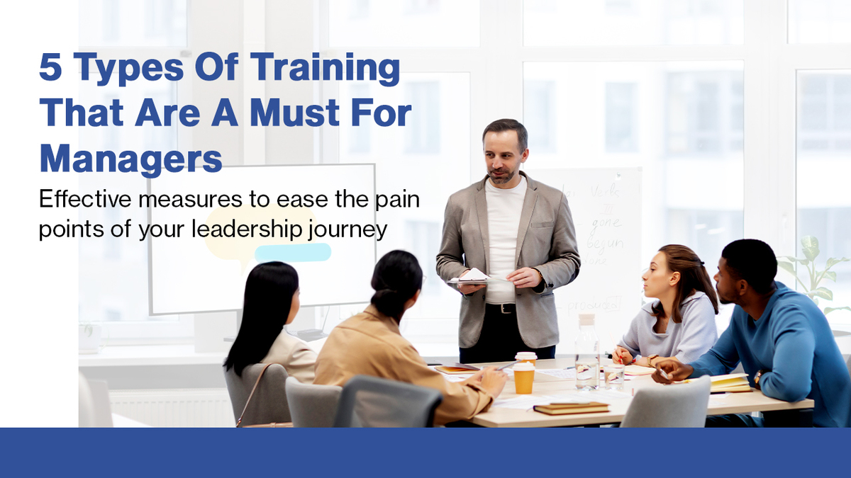5 Types of Training that is a Must for Managers