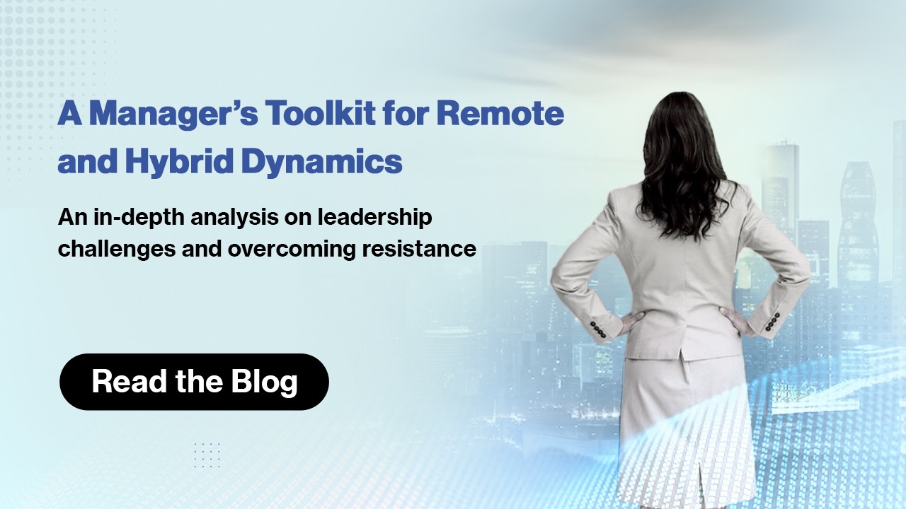 A Manager’s Toolkit for Remote and Hybrid Dynamics