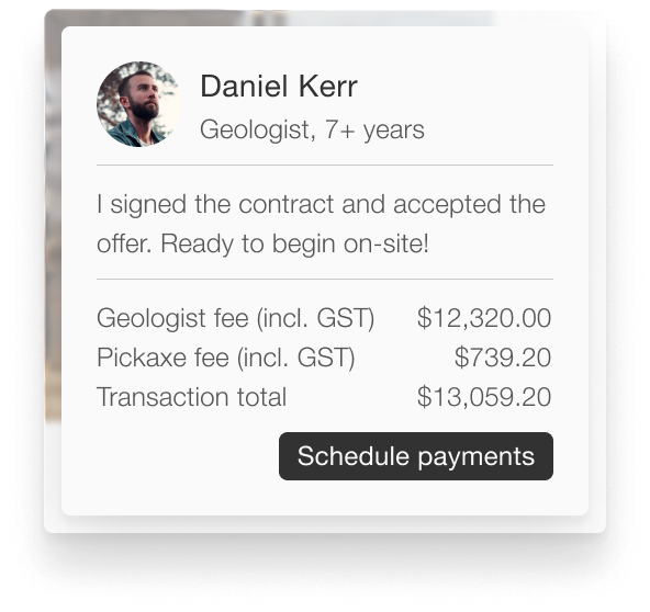 Profile card of Daniel Kerr, geologist with 7+ years experience, showing contract acceptance and fees: $12,320 geology, $739.20 pickaxe, total $13,059.20, with a Schedule payments button.