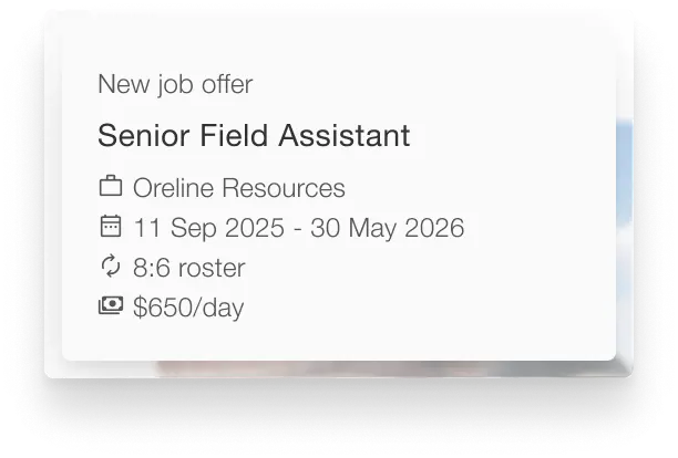 Job offer for Senior Field Assistant at Oreline Resources from 11 Sep 2025 to 30 May 2026 with an 8:6 roster and $650 per day pay.