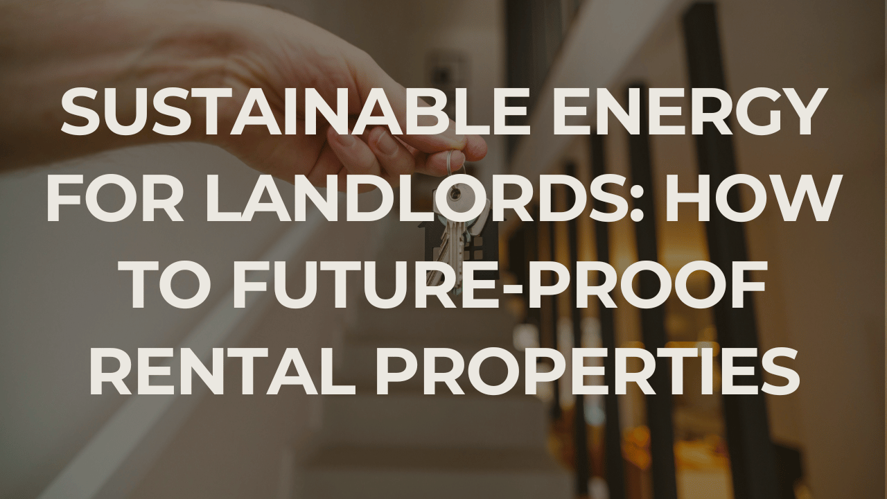 sustainable energy for landlords   