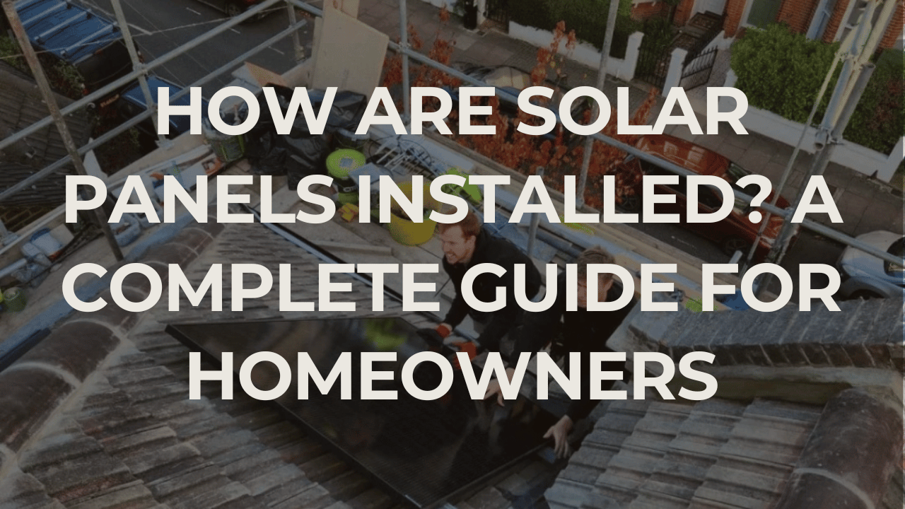How are solar panels installed